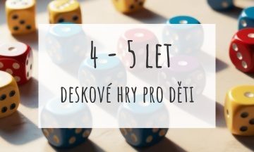 Deskové hry pro děti ve věku 4 – 5 let